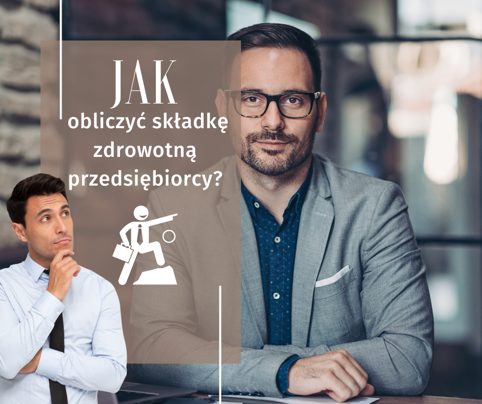 Jak obliczyć składkę zdrowotną przedsiębiorcy